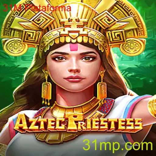 AztecPriestess: Desvendando o Mistério da Plataforma 31M