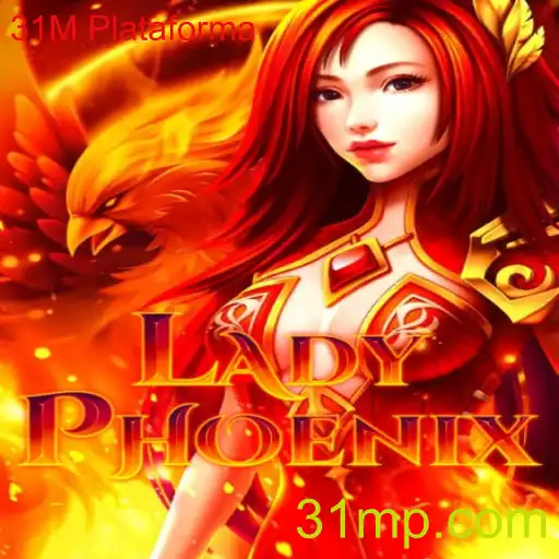 LadyPhoenix: Descubra o Fascinante Mundo de 31M Plataforma