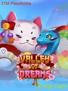 ValleyofDreams: Um Novo Horizonte na Plataforma 31M